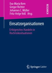 cover of the book Einsatzorganisationen : Erfolgreiches Handeln in Hochrisikosituationen