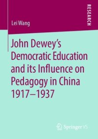 cover of the book John Dewey’s Democratic Education and its Influence on Pedagogy in China 1917-1937 