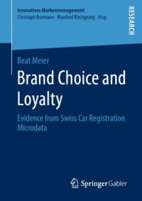 cover of the book Brand Choice and Loyalty : Evidence from Swiss Car Registration Microdata