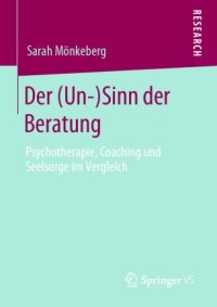 cover of the book Der (Un-)Sinn der Beratung: Psychotherapie, Coaching und Seelsorge im Vergleich