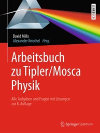 cover of the book Arbeitsbuch zu Tipler/Mosca, Physik: Alle Aufgaben und Fragen mit Lösungen zur 8.Auflage