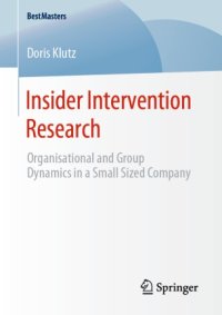 cover of the book Insider Intervention Research: Organisational and Group Dynamics in a Small Sized Company