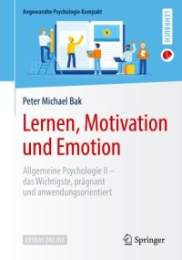 cover of the book Lernen, Motivation und Emotion : Allgemeine Psychologie II – das Wichtigste, prägnant und anwendungsorientiert