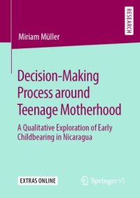 cover of the book Decision-Making Process around Teenage Motherhood: A Qualitative Exploration of Early Childbearing in Nicaragua