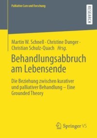 cover of the book Behandlungsabbruch am Lebensende: Die Beziehung zwischen kurativer und palliativer Behandlung – Eine Grounded Theory