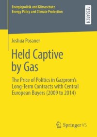 cover of the book Held Captive by Gas: The Price of Politics in Gazprom's Long-Term Contracts with Central European Buyers (2009 to 2014)