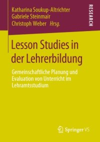 cover of the book Lesson Studies in der Lehrerbildung: Gemeinschaftliche Planung und Evaluation von Unterricht im Lehramtsstudium