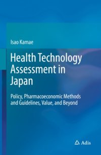 cover of the book Health Technology Assessment in Japan: Policy, Pharmacoeconomic Methods and Guidelines, Value, and Beyond