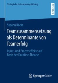 cover of the book Teamzusammensetzung als Determinante von Teamerfolg: Input- und Prozesseffekte auf Basis der Faultline-Theorie