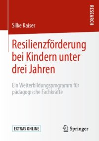 cover of the book Resilienzförderung bei Kindern unter drei Jahren: Ein Weiterbildungsprogramm für pädagogische Fachkräfte