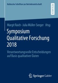 cover of the book Symposium Qualitative Forschung 2018: Verantwortungsvolle Entscheidungen auf Basis qualitativer Daten