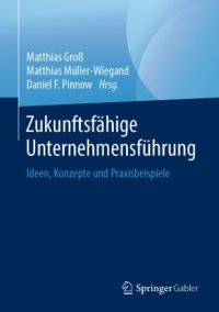 cover of the book Zukunftsfähige Unternehmensführung: Ideen, Konzepte und Praxisbeispiele