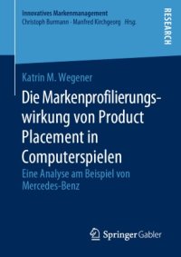 cover of the book Die Markenprofilierungswirkung von Product Placement in Computerspielen: Eine Analyse am Beispiel von Mercedes-Benz