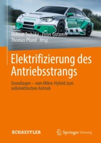 cover of the book Elektrifizierung des Antriebsstrangs: Grundlagen - vom Mikro-Hybrid zum vollelektrischen Antrieb