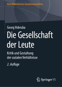 cover of the book Die Gesellschaft der Leute: Kritik und Gestaltung der sozialen Verhältnisse