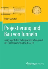 cover of the book Projektierung und Bau von Tunneln: Analysegestützte Gebirgsbeherrschung nach der Tunnelbaumethode ADECO-RS