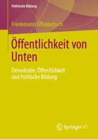 cover of the book Öffentlichkeit von Unten: Demokratie, Öffentlichkeit und Politische Bildung