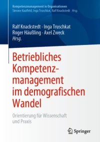 cover of the book Betriebliches Kompetenzmanagement im demografischen Wandel: Orientierung für Wissenschaft und Praxis