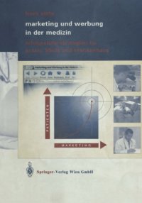 cover of the book Marketing und Werbung in der Medizin: Erfolgreiche Strategien für Praxis, Klinik und Krankenhaus