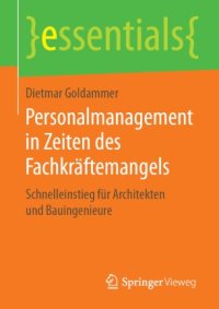 cover of the book Personalmanagement in Zeiten des Fachkräftemangels: Schnelleinstieg für Architekten und Bauingenieure