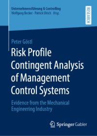 cover of the book Risk Profile Contingent Analysis of Management Control Systems: Evidence from the Mechanical Engineering Industry