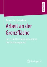 cover of the book Arbeit an der Grenzfläche: Inter- und Transdisziplinarität in der Forschungspraxis