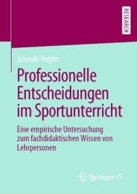 cover of the book Professionelle Entscheidungen im Sportunterricht : Eine empirische Untersuchung zum fachdidaktischen Wissen von Lehrpersonen