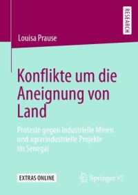 cover of the book Konflikte um die Aneignung von Land: Proteste gegen industrielle Minen und agrarindustrielle Projekte im Senegal