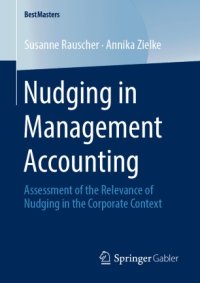 cover of the book Nudging in Management Accounting: Assessment of the Relevance of Nudging in the Corporate Context