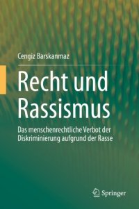 cover of the book Recht und Rassismus: Das menschenrechtliche Verbot der Diskriminierung aufgrund der Rasse