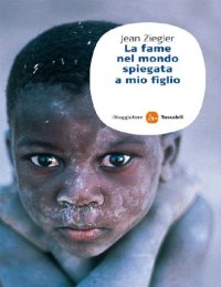 cover of the book La fame nel mondo spiegata a mio figlio