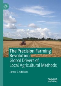 cover of the book The Precision Farming Revolution: Global Drivers of Local Agricultural Methods