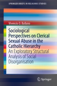 cover of the book Sociological Perspectives on Clerical Sexual Abuse in the Catholic Hierarchy: An Exploratory Structural Analysis of Social Disorganisation