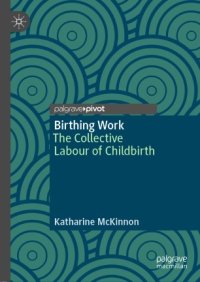 cover of the book Birthing Work: The Collective Labour of Childbirth