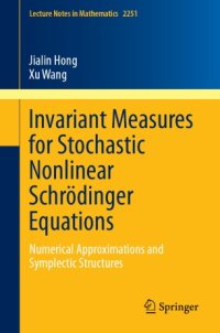 cover of the book Invariant Measures for Stochastic Nonlinear Schrödinger Equations: Numerical Approximations and Symplectic Structures