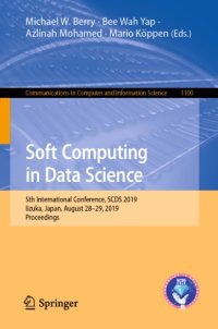 cover of the book Soft Computing in Data Science: 5th International Conference, SCDS 2019, Iizuka, Japan, August 28–29, 2019, Proceedings