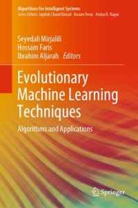 cover of the book Evolutionary Machine Learning Techniques: Algorithms and Applications