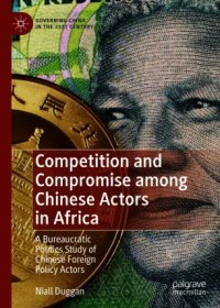 cover of the book Competition and Compromise among Chinese Actors in Africa: A Bureaucratic Politics Study of Chinese Foreign Policy Actors