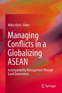 cover of the book Managing Conflicts in a Globalizing ASEAN: Incompatibility Management through Good Governance