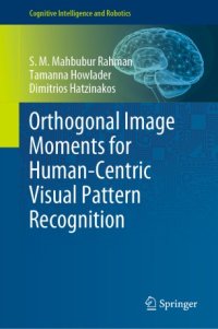 cover of the book Orthogonal Image Moments for Human-Centric Visual Pattern Recognition