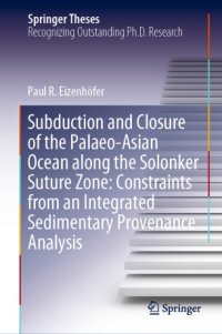 cover of the book Subduction and Closure of the Palaeo-Asian Ocean along the Solonker Suture Zone: Constraints from an Integrated Sedimentary Provenance Analysis