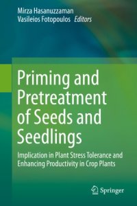 cover of the book Priming and Pretreatment of Seeds and Seedlings: Implication in Plant Stress Tolerance and Enhancing Productivity in Crop Plants