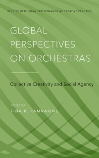 cover of the book Global perspectives on orchestras: collective creativity and social agency