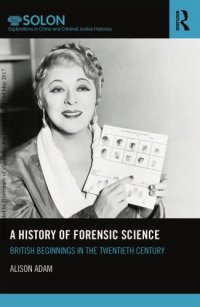 cover of the book A History Of Forensic Science: British Beginnings In The Twentieth Century