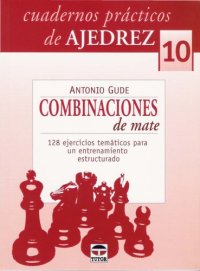 cover of the book Combinaciones de mate : 128 ejercicios temáticos para un entrenamiento estructurado