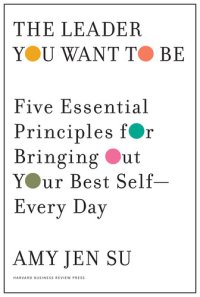 cover of the book The Leader You Want to Be: Five Essential Principles for Bringing Out Your Best Self—Every Day