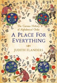 cover of the book A Place For Everything: The Curious History of Alphabetical Order