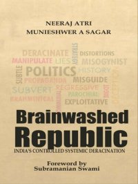 cover of the book Brainwashed Republic: India's Controlled Systemic Deracination