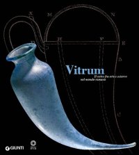 cover of the book Vitrum. Il vetro fra arte e scienza nel mondo romano