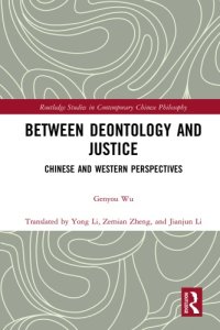 cover of the book Between Deontology And Justice: Chinese And Western Perspectives